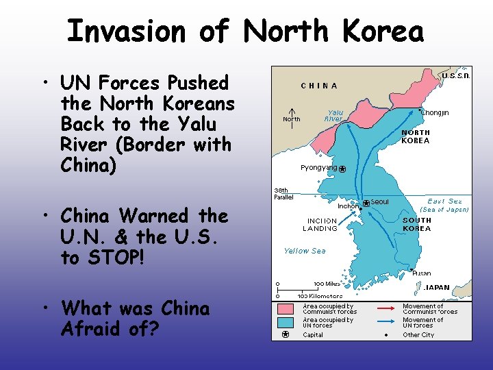 Invasion of North Korea • UN Forces Pushed the North Koreans Back to the Invasion of North Korea • UN Forces Pushed the North Koreans Back to the