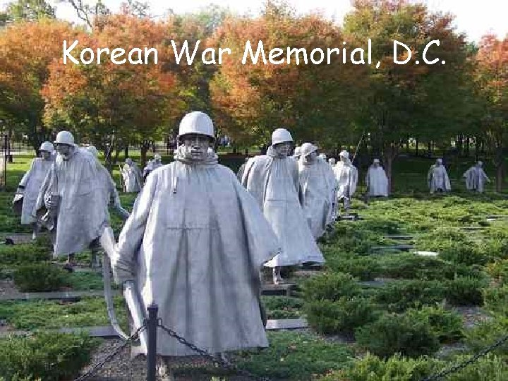 Korean War Memorial, D. C. Korean War Memorial, D. C.