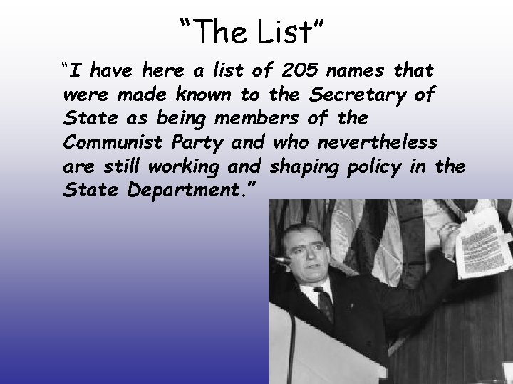 “The List” “I have here a list of 205 names that were made known “The List” “I have here a list of 205 names that were made known