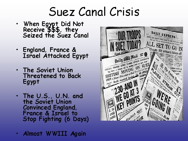 Suez Canal Crisis • When Egypt Did Not Receive $$$, they Seized the Suez Suez Canal Crisis • When Egypt Did Not Receive $$$, they Seized the Suez