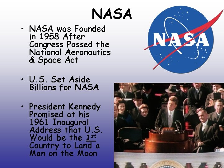 NASA • NASA was Founded in 1958 After Congress Passed the National Aeronautics & NASA • NASA was Founded in 1958 After Congress Passed the National Aeronautics &