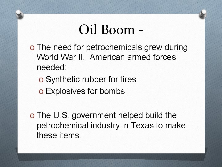 Oil Boom O The need for petrochemicals grew during World War II. American armed Oil Boom O The need for petrochemicals grew during World War II. American armed