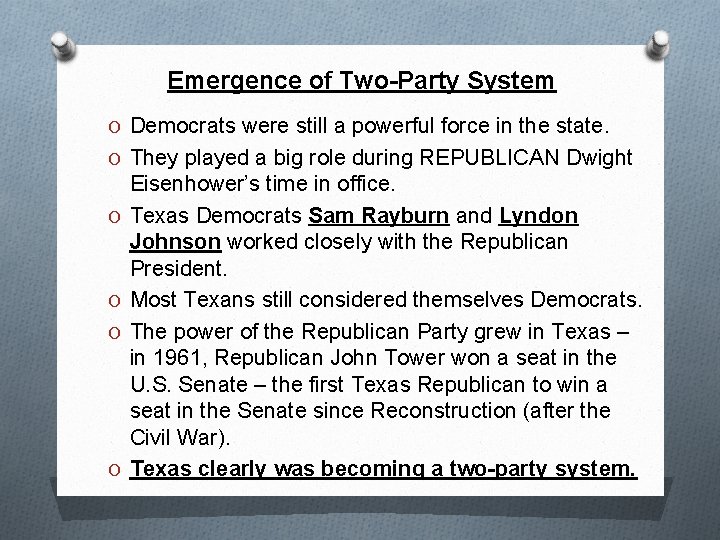 Emergence of Two-Party System O Democrats were still a powerful force in the state. Emergence of Two-Party System O Democrats were still a powerful force in the state.