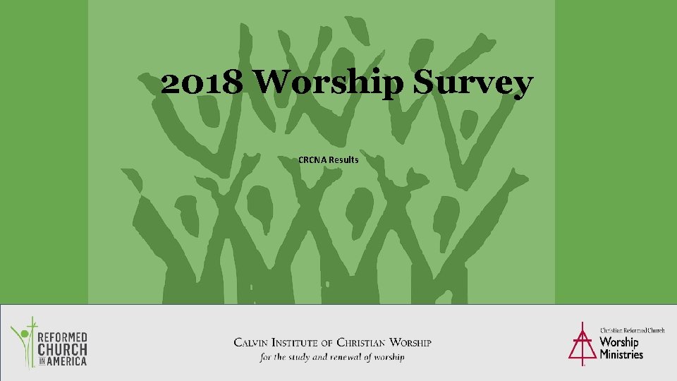 2018 Worship Survey CRCNA Results 1 