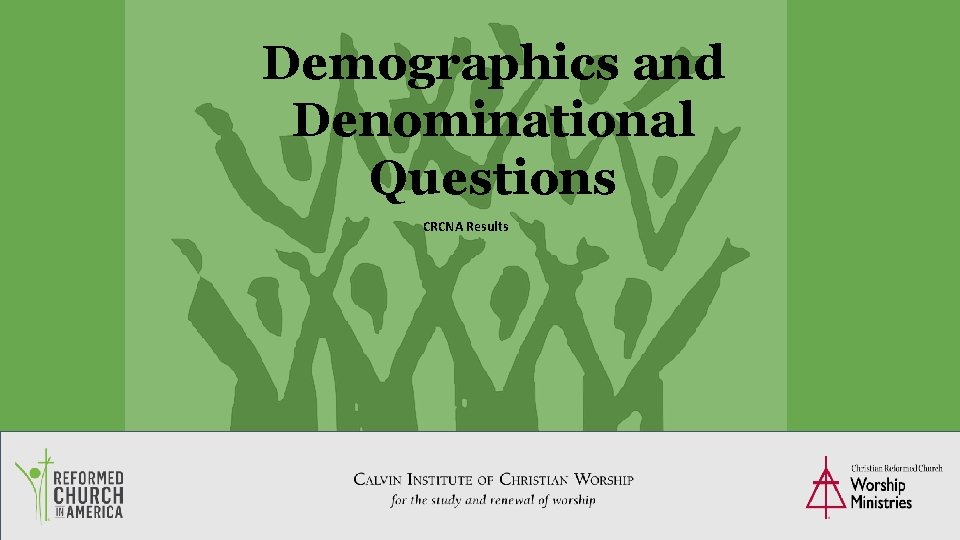 Demographics and Denominational Questions CRCNA Results 124 