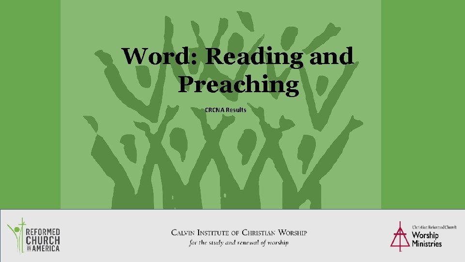 Word: Reading and Preaching CRCNA Results 7 