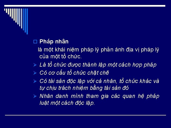 o Pháp nhân là một khái niệm pháp lý phản ánh địa vị pháp