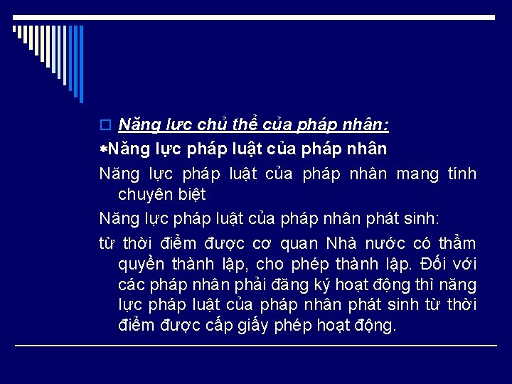 o Năng lực chủ thể của pháp nhân: *Năng lực pháp luật của pháp