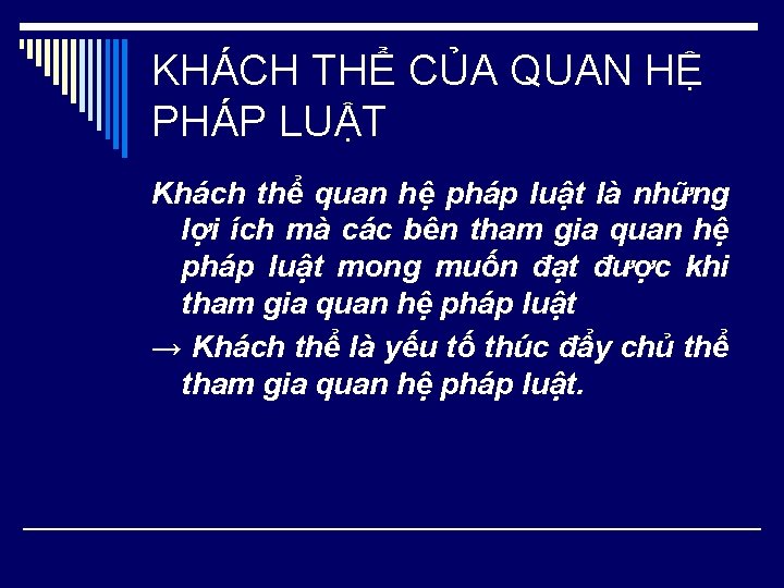 KHÁCH THỂ CỦA QUAN HỆ PHÁP LUẬT Khách thể quan hệ pháp luật là