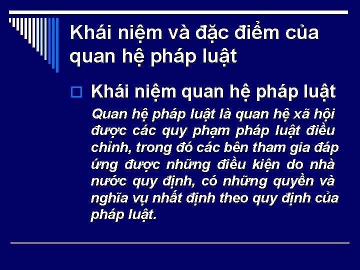 Khái niệm và đặc điểm của quan hệ pháp luật o Khái niệm quan