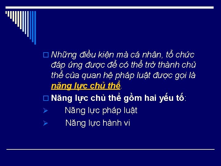 o Những điều kiện mà cá nhân, tổ chức đáp ứng được để có