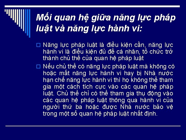 Mối quan hệ giữa năng lực pháp luật và năng lực hành vi: o