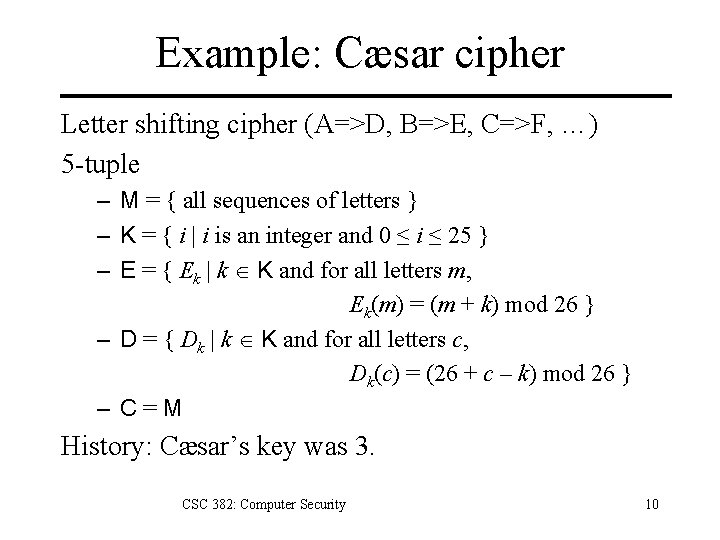 Example: Cæsar cipher Letter shifting cipher (A=>D, B=>E, C=>F, …) 5 -tuple – M