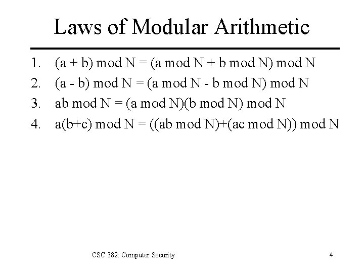 Laws of Modular Arithmetic 1. 2. 3. 4. (a + b) mod N =
