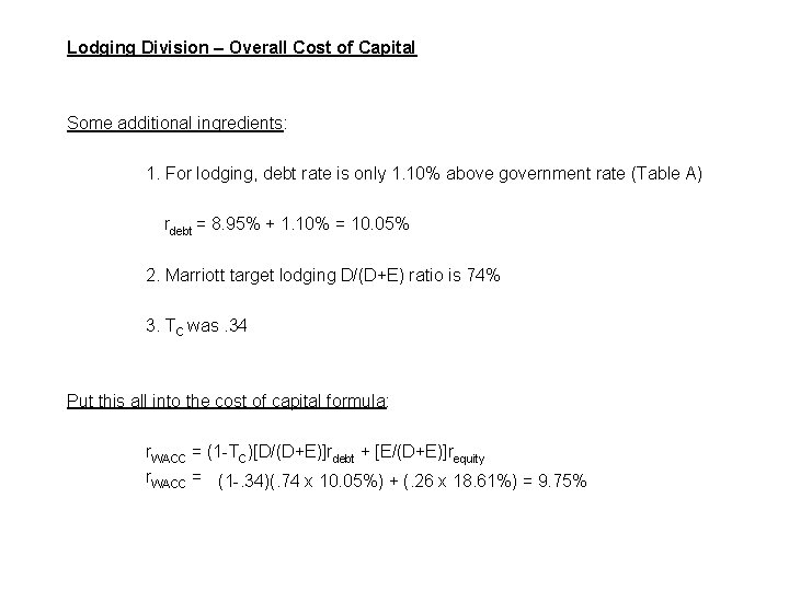 Lodging Division – Overall Cost of Capital Some additional ingredients: 1. For lodging, Lodging Division – Overall Cost of Capital Some additional ingredients: 1. For lodging,