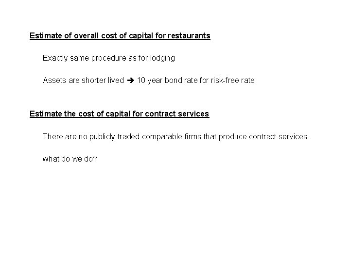 Estimate of overall cost of capital for restaurants Exactly same procedure as for Estimate of overall cost of capital for restaurants Exactly same procedure as for
