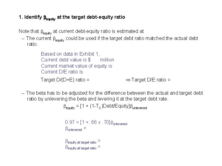 1. Identify equity at the target debt-equity ratio Note that equity at current 1. Identify equity at the target debt-equity ratio Note that equity at current