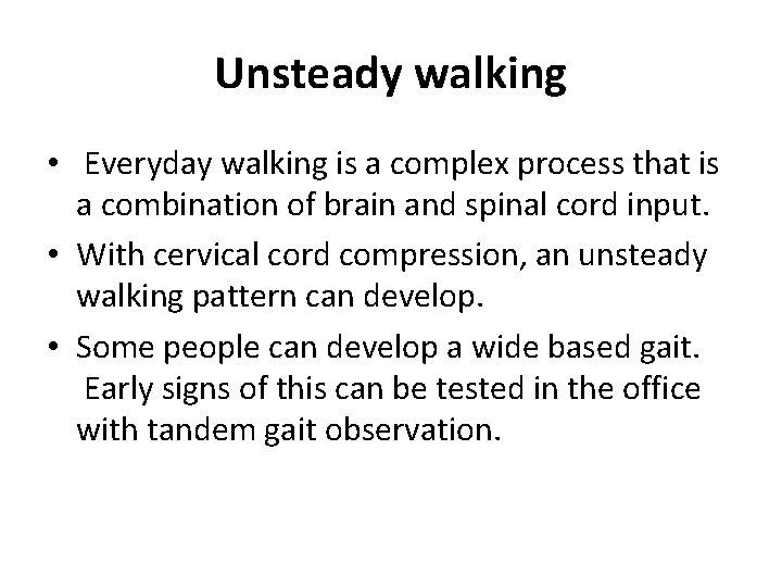 Unsteady walking • Everyday walking is a complex process that is a combination of