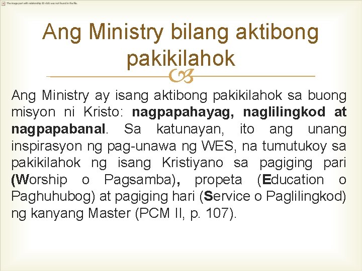 Ang Ministry bilang aktibong pakikilahok Ang Ministry ay isang aktibong pakikilahok sa buong misyon