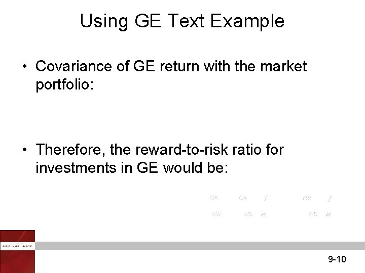 Using GE Text Example • Covariance of GE return with the market portfolio: •