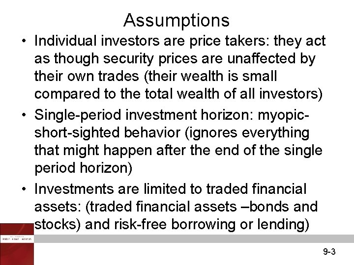 Assumptions • Individual investors are price takers: they act as though security prices are