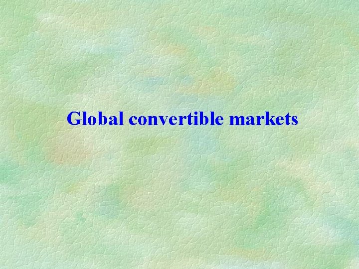 Global convertible markets 