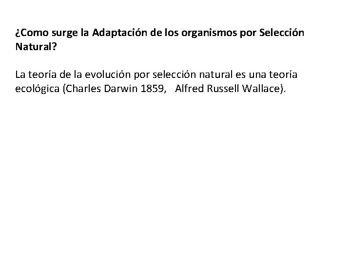 ¿Como surge la Adaptación de los organismos por Selección Natural? La teoría de la