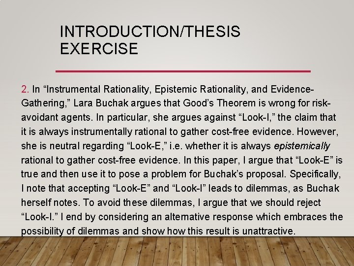 INTRODUCTION/THESIS EXERCISE 2. In “Instrumental Rationality, Epistemic Rationality, and Evidence. Gathering, ” Lara Buchak INTRODUCTION/THESIS EXERCISE 2. In “Instrumental Rationality, Epistemic Rationality, and Evidence. Gathering, ” Lara Buchak