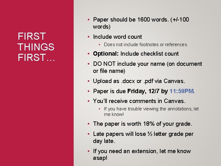 • Paper should be 1600 words. (+/-100 words) FIRST THINGS FIRST… • Include • Paper should be 1600 words. (+/-100 words) FIRST THINGS FIRST… • Include