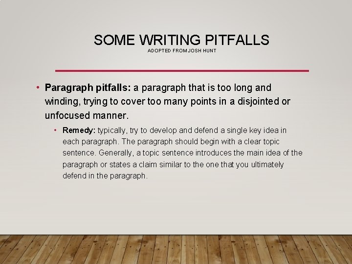 SOME WRITING PITFALLS ADOPTED FROM JOSH HUNT • Paragraph pitfalls: a paragraph that is SOME WRITING PITFALLS ADOPTED FROM JOSH HUNT • Paragraph pitfalls: a paragraph that is