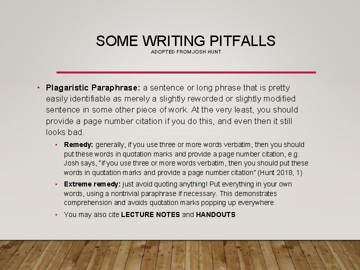SOME WRITING PITFALLS ADOPTED FROM JOSH HUNT • Plagaristic Paraphrase: a sentence or long SOME WRITING PITFALLS ADOPTED FROM JOSH HUNT • Plagaristic Paraphrase: a sentence or long