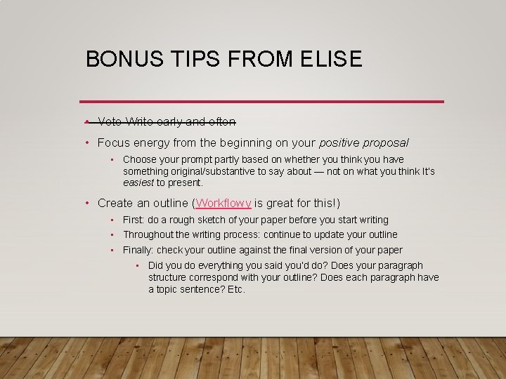 BONUS TIPS FROM ELISE • Vote Write early and often • Focus energy from BONUS TIPS FROM ELISE • Vote Write early and often • Focus energy from