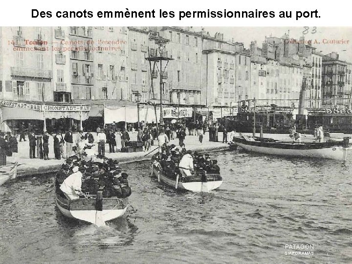 Des canots emmènent les permissionnaires au port. PATAGON DIAPORAMAS Des canots emmènent les permissionnaires au port. PATAGON DIAPORAMAS