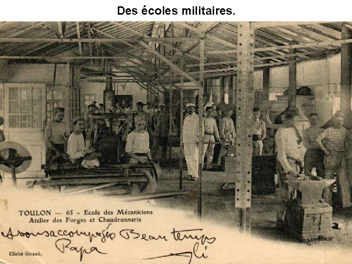 Des écoles militaires. Des écoles militaires.