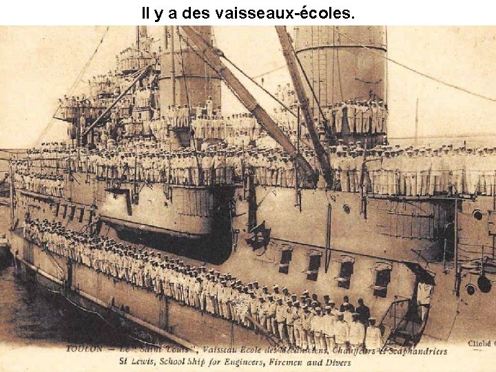 Il y a des vaisseaux-écoles. Il y a des vaisseaux-écoles.