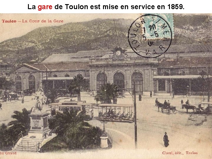 La gare de Toulon est mise en service en 1859. gare La gare de Toulon est mise en service en 1859. gare