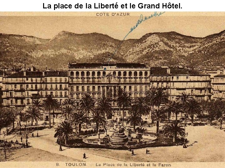 La place de la Liberté et le Grand Hôtel. La place de la Liberté et le Grand Hôtel.