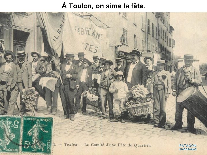 À Toulon, on aime la fête. PATAGON DIAPORAMAS À Toulon, on aime la fête. PATAGON DIAPORAMAS