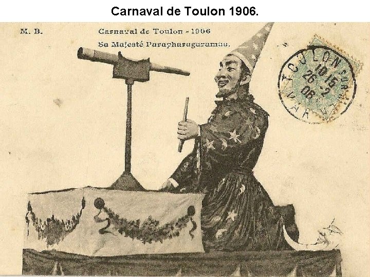 Carnaval de Toulon 1906. Carnaval de Toulon 1906.