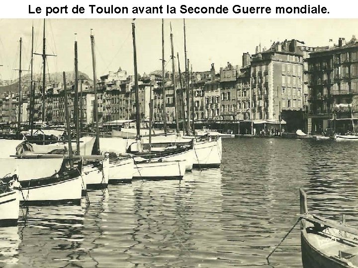 Le port de Toulon avant la Seconde Guerre mondiale. Le port de Toulon avant la Seconde Guerre mondiale.