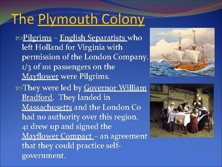 The Plymouth Colony Pilgrims – English Separatists who left Holland for Virginia with permission