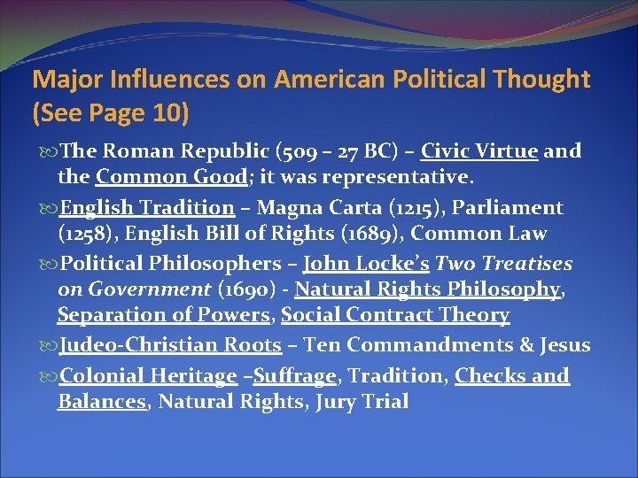 Major Influences on American Political Thought (See Page 10) The Roman Republic (509 –
