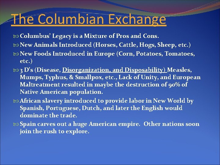 The Columbian Exchange Columbus’ Legacy is a Mixture of Pros and Cons. New Animals