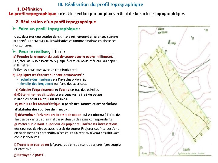 III. Réalisation du profil topographique 1. Définition Le profil topographique : c’est la section