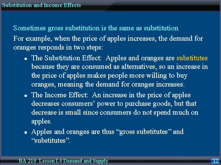 Substitution and Income Effects Sometimes gross substitution is the same as substitution For example,