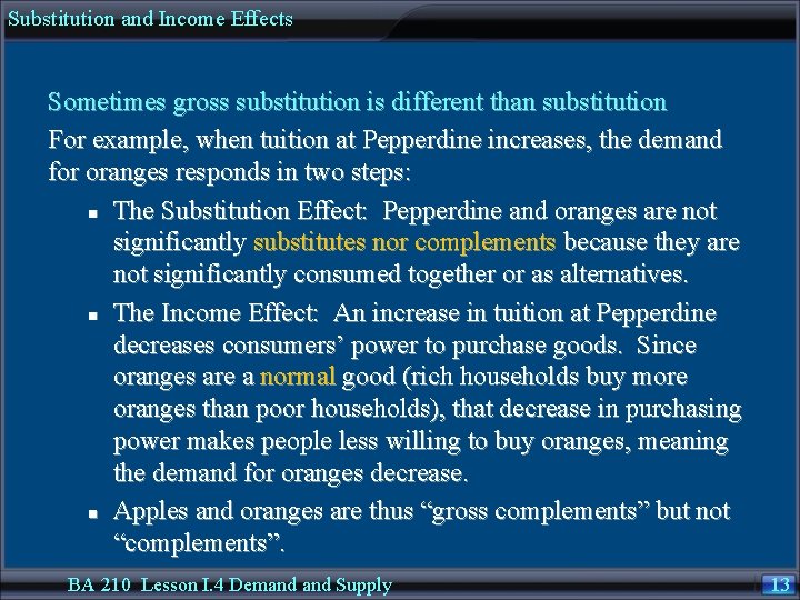 Substitution and Income Effects Sometimes gross substitution is different than substitution For example, when