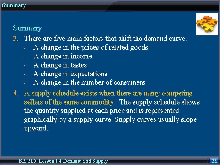 Summary 3. There are five main factors that shift the demand curve: • A