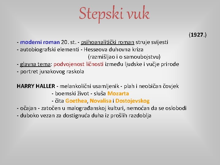 Stepski vuk - moderni roman 20. st. - psihoanalitički roman struje svijesti - autobiografski