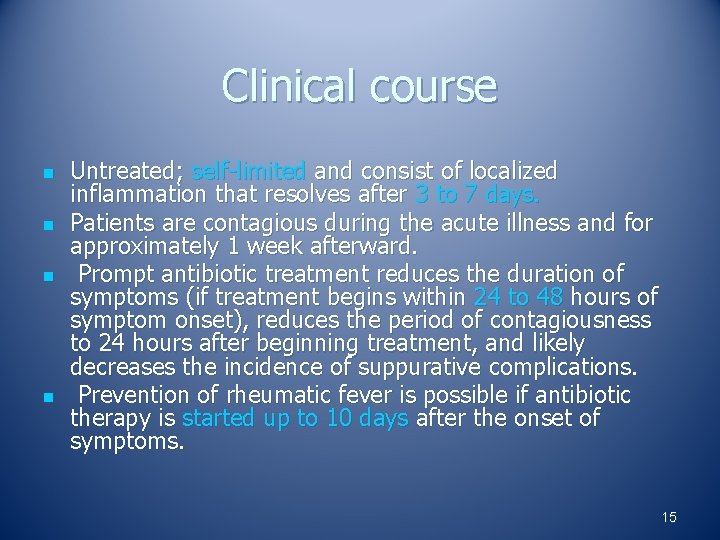 Clinical course n n Untreated; self-limited and consist of localized inflammation that resolves after