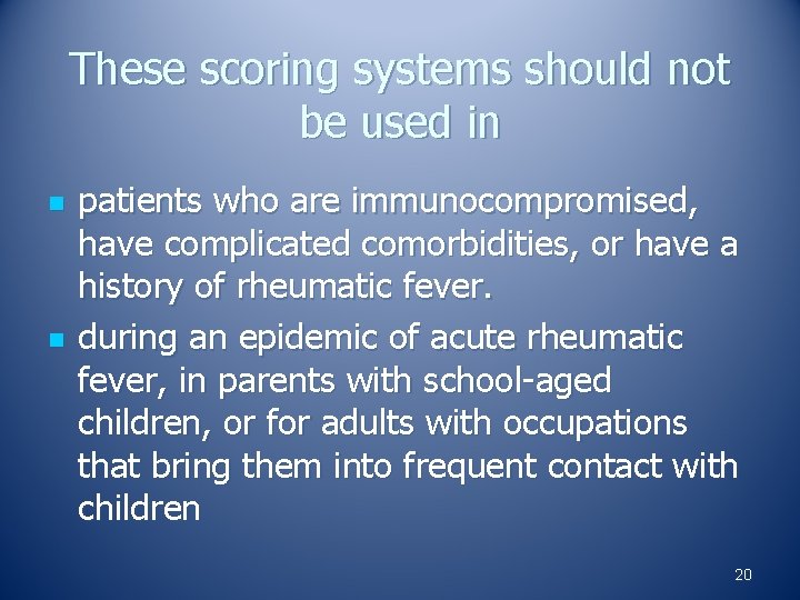 These scoring systems should not be used in n n patients who are immunocompromised,